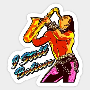 I Still Believe Sax Man Lost Boys Sticker